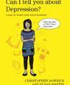 Can I Tell You about Depression? A Guide for Friends, Family and Professionals