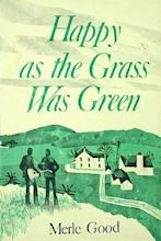 Happy as the grass was green by Merle Good | Goodreads