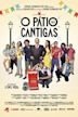 O Pátio das Cantigas