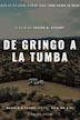 De Gringo a la Tumba | Drama