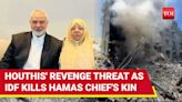 'Revenge Coming...': Houthis Warn As Israel Wipes Out Hamas Chief's Family | Watch | International - Times of India Videos