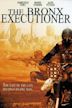 Bronx Executioner