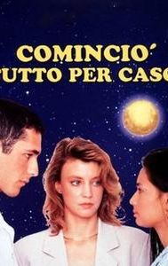 Cominciò tutto per caso