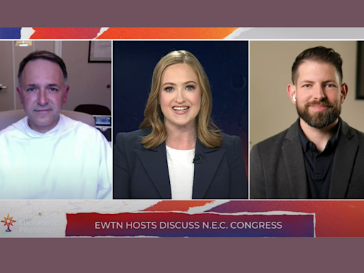 Watch the National Eucharistic Congress on EWTN