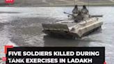 Ladakh: 5 Army personnel killed during tank exercise near Line of Actual Control