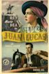 Adventures of Juan Lucas