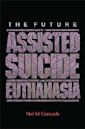 The Future of Assisted Suicide and Euthanasia