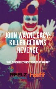 John Wayne Gacy: Killer Clown's Revenge