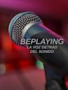 BePlaying: la voz detrás del sonido