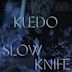 Slow Knife