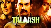 Talaash Streaming: Watch & Stream Online via Netflix and Amazon Prime Video