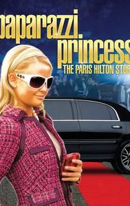 Paparazzi Princess: The Paris Hilton Story