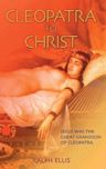 Cleopatra to Christ (The King Jesus Trilogy Book 1)