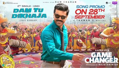 Ram Charan's Game Changer 2nd Single Promo Ra Macha Macha (Tel & Tamil), Dam Tu Dikhaja (HiN) To Release On