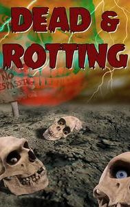 Dead & Rotting