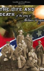 Life and Death of the Army of Northern Virginia