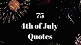 75 Fourth of July Quotes That Encourage Us to Stand Up for What's Right