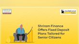 Shriram Finance Offers Fixed Deposit Plans Tailored for Senior Citizens