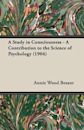 A Study in Consciousness - A Contribution to the Science of Psychology (1904)