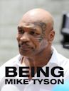 Being: Mike Tyson