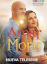 Amar a morir (TV series)