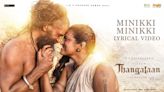 Thangalaan | Song - Minikki Minikki (Lyrical)