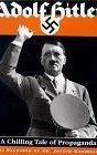 Adolf Hitler: A Chilling Tale of Propaganda