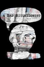 A Bad Situationist (2008) - Posters — The Movie Database (TMDB)