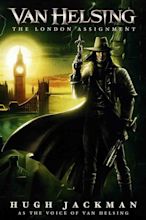 Van Helsing: The London Assignment (Video 2004) - IMDb