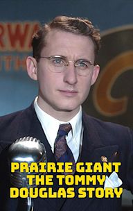 Prairie Giant: The Tommy Douglas Story