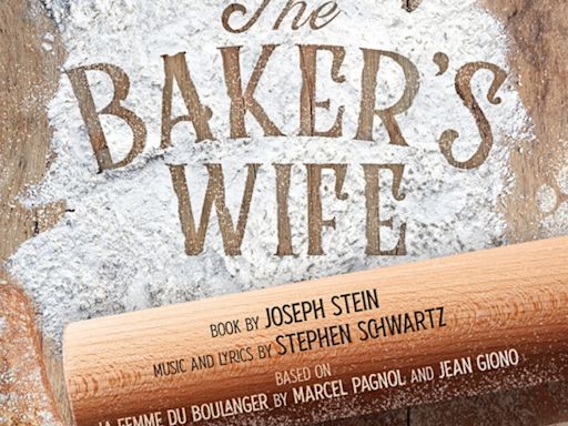 Revival of Stephen Schwartz and Joseph Stein's THE BAKER'S WIFE Opens at Menier Chocolate Factory in July