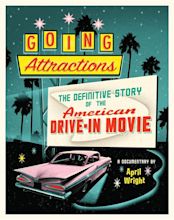 Going Attractions: The Definitive Story of the American Drive-in Movie ...
