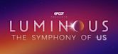 Luminous: The Symphony of Us