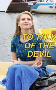 To Talk of The Devil