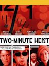 Two-Minute Heist