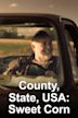 County, State, USA: Sweet Corn