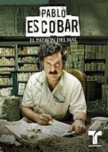 Pablo Escobar: El Patrón del Mal