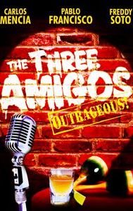 The Three Amigos - Outrageous