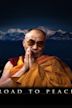 Road to Peace: Ancient Wisdom of the 14th Dalai Lama of Tibet
