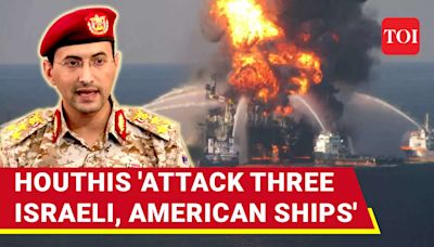 Three Israeli, American Ships 'Hit' By Houthi Missiles; Alert After Back-To-Back Attacks - Times of India Videos