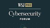 WSJ Pro Cybersecurity Forum