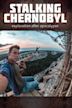 Stalking Chernobyl: Exploration After Apocalypse