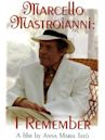 Marcello Mastroianni: I Remember