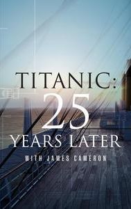 Titanic 25 Years Later with James Cameron