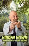 Hidden Howie: The Private Life of a Public Nuisance