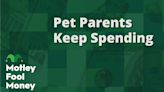 Pet Parents Keep Spending