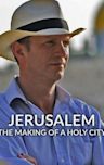 Jerusalem: The Making of a Holy City