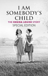 I Am Somebody's Child: The Regina Louise Story