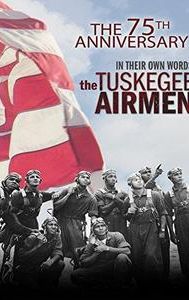 In Their Own Words: The Tuskegee Airmen