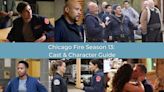 Chicago Fire Season 13: Cast and Character Guide